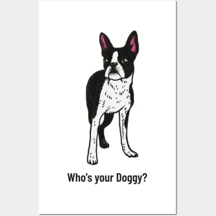 Boston Terrier Who's Your Doggy? Posters and Art